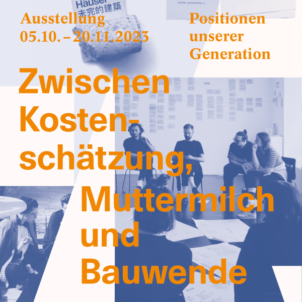 Az W Plakat zur Ausstellung "Zwischen Kostenschätzung, Muttermilch und Bauwende"