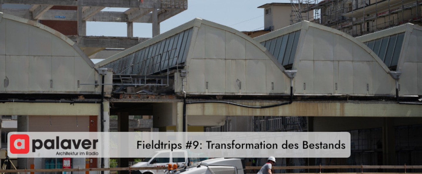 Fieldtrips #9: Transformation des Bestands,  ©a_palaver