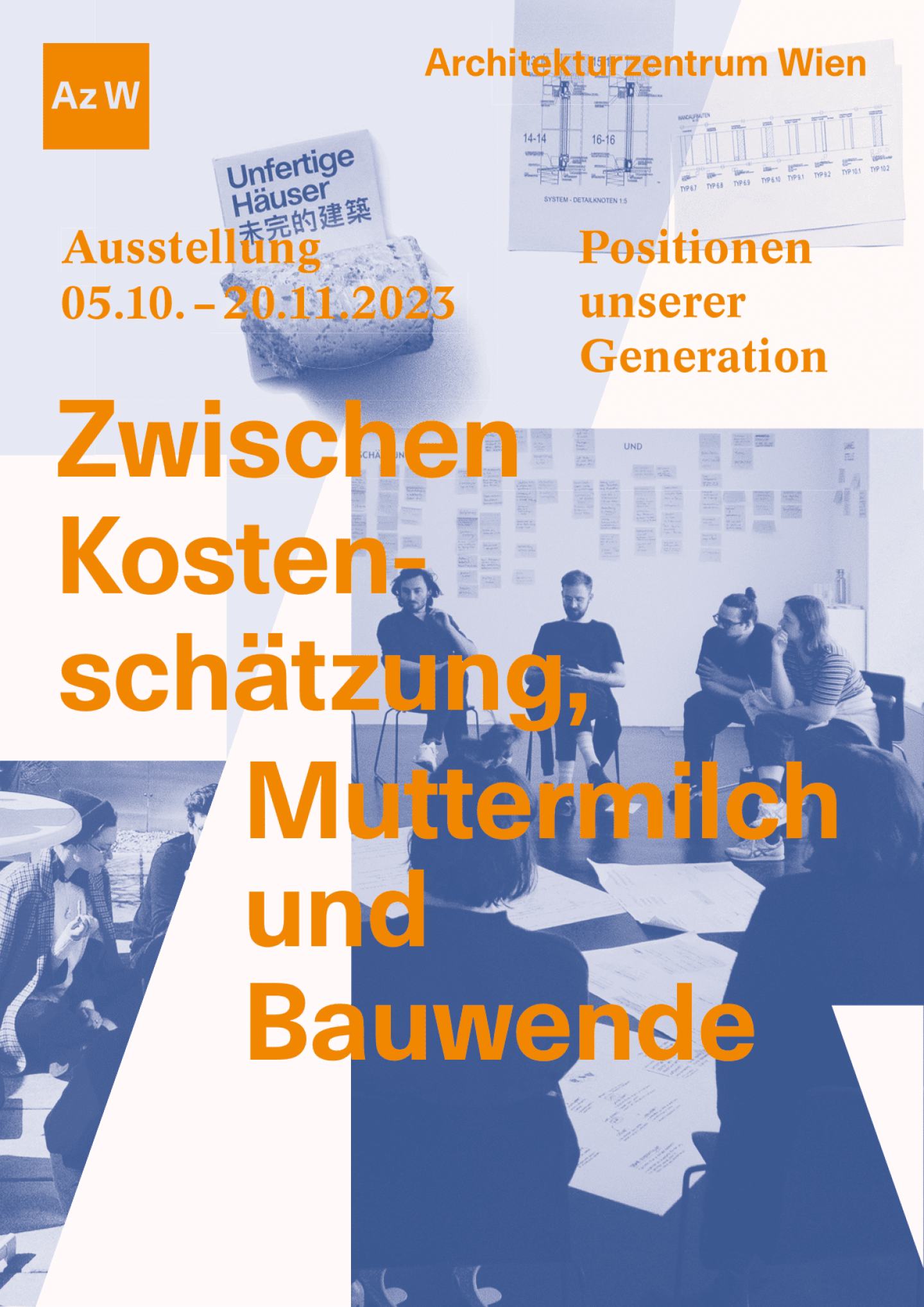 Az W Plakat zur Ausstellung "Zwischen Kostenschätzung, Muttermilch und Bauwende"